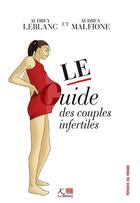 Couverture du livre « Le guide des couples infertiles » de Audrey Malfione et Audrey Leblanc aux éditions Ker Editions