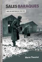 Couverture du livre « Sales baraques ; Gurs, un camp français (1940-1942) » de Marie Theulot aux éditions Ourania