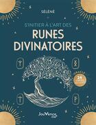 Couverture du livre « S'initier à l'art des runes divinatoires » de Selene aux éditions Jouvence