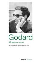 Couverture du livre « Godard, je est un autre » de Achilleas Papakonstantis aux éditions Infolio