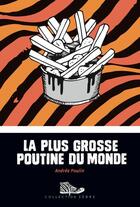 Couverture du livre « La plus grosse poutine du monde » de Andree Poulin aux éditions Bayard Canada Livres