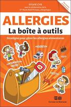 Couverture du livre « Allergies, la boîte à outils : stratégies pour gérer les allergies alimentaires » de Sylvie Cyr et Marie-Noel Primeau aux éditions De Mortagne