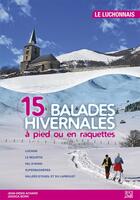 Couverture du livre « 15 balades hivernales à pied ou en raquettes ; le Luchonnais » de Jean-Denis Achard et Jessica Born aux éditions 3 Sup