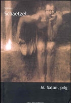 Couverture du livre « M. satan pdg compte-rendu de l'assemblee generale seculaire » de Stanley Schaetzel aux éditions Max Milo
