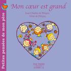 Couverture du livre « Petites pensées de mon père t.1 ; mon coeur est grand » de Aline De Petigny et Jc aux éditions Pourpenser