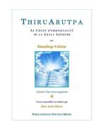 Couverture du livre « ThiruArutpa ; le chant d'immortalité de la Grâce Suprême » de Ramalinga Vallalar aux éditions Publications Du Nouveau Monde