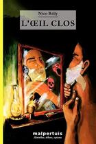 Couverture du livre « L'oeil clos » de Nico Bally aux éditions Malpertuis