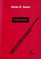 Couverture du livre « Schluckebier » de Georg K. Glaser aux éditions Rue Des Cascades