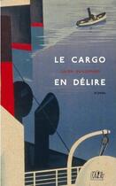 Couverture du livre « Le cargo en délire » de Julien Guillemard aux éditions L'echo Des Vagues