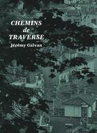 Couverture du livre « Chemins de traverse. » de Jeremy Galvan aux éditions Les Editions De L'epure