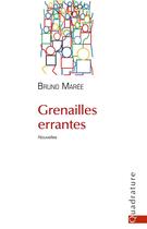 Couverture du livre « Grenailles errantes » de Bruno Maree aux éditions Quadrature