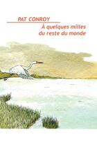 Couverture du livre « À quelques milles du reste du monde » de Pat Conroy aux éditions Le Nouveau Pont