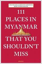 Couverture du livre « 111 places in myanmar that you shouldn't miss » de Kraas Frauke aux éditions Antique Collector's Club