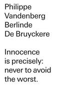 Couverture du livre « Berlinde de bruyckere/philippe vandenberg innocence is precisely never to avoid the worst » de De Bruyckere aux éditions Skira