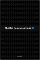 Couverture du livre « Theatre des expositions 6 » de Eric De Chassey aux éditions Drago