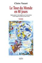 Couverture du livre « Le tour du monde en 80 jours cahier voix (vendu par 20 ex minimum) » de Vazart Claire aux éditions Delatour