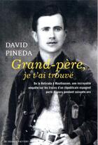 Couverture du livre « Grand-père, je t'ai trouvé ; de la Retirada à Mauthausen, une incroyable enquête sur les traces d'un républicain espagnol porté disparu pendant soixante ans » de David Pineda aux éditions Au Diable Vauvert