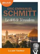 Couverture du livre « Le defi de jerusalem - un voyage en terre sainte - livre audio 1 cd mp3 » de Schmitt E-E. aux éditions Audiolib