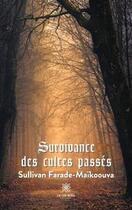 Couverture du livre « Survivance des cultes passés » de Sylviane Maikoouva aux éditions Le Lys Bleu