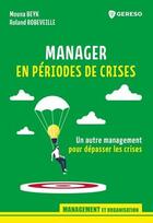 Couverture du livre « Manager en périodes de crises » de Roland Robeveille et Mouna Beyk aux éditions Gereso