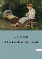 Couverture du livre « A Girl in Ten Thousand » de L. T. Meade aux éditions Culturea