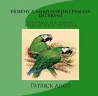 Couverture du livre « PRÍBEHY Z AMAZONSKÉHO PRALESA    Díl první » de Patrick Agot aux éditions Amazonie Production Edition Guyane