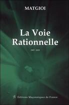 Couverture du livre « La voie rationnelle ; 1907-2019 » de Matgioi aux éditions Edimaf