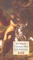 Couverture du livre « L'Europe, l'Etat et la démocratie » de Paul Magnette aux éditions Complexe