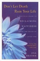Couverture du livre « Don't Let Death Ruin Your Life » de Brooke Jill aux éditions Penguin Group Us