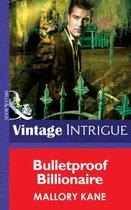 Couverture du livre « Bulletproof Billionaire (Mills & Boon Intrigue) (New Orleans Confident » de Mallory Kane aux éditions Mills & Boon Series