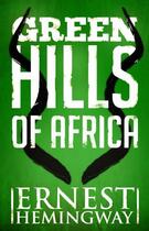Couverture du livre « Green Hills of Africa » de Ernest Hemingway aux éditions Scribner