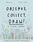 Couverture du livre « Observe, collect, draw ! a visual journal » de  aux éditions Princeton Architectural