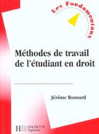 Couverture du livre « Methodes De Travail De L'Etudiant En Droit » de Jerome Bonnard aux éditions Hachette Education