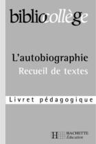 Couverture du livre « L'autobiographie ; livret pédagogique » de Guinoiseau-S aux éditions Hachette Education