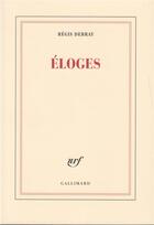 Couverture du livre « Eloges » de Regis Debray aux éditions Gallimard