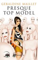 Couverture du livre « Presque top model » de Geraldine Maillet aux éditions Flammarion