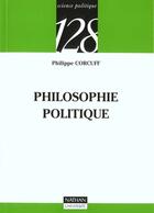 Couverture du livre « La Philosophie Politique » de Philippe Corcuff aux éditions Nathan