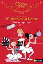 Couverture du livre « 20, allée de la danse - saison 1 Tome 14 : sous les projecteurs » de Magalie Foutrier et Elizabeth Barféty aux éditions Nathan