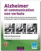 Couverture du livre « Alzheimer et communication non verbale » de Cecile Delamarre aux éditions Dunod