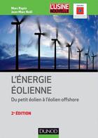 Couverture du livre « L'énergie éolienne ; du petit oélien à l'éolien offshore (2e édition) » de Marc Rapin et Jean-Marc Noel aux éditions Dunod