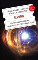 Couverture du livre « De l'infini : horizons cosmiques, multivers et vide quantique » de Jean-Pierre Luminet et Marc Lachièze-Rey aux éditions Dunod