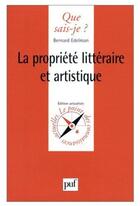 Couverture du livre « Propriete litteraire et artistique » de Edelman Bernard aux éditions Que Sais-je ?