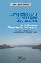 Couverture du livre « L'État congolais dans le Kivu montagneux : De l'unité nationale à la déconstruction d'un espace vital » de Paul Byabuze Badesire aux éditions L'harmattan