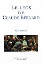 Couverture du livre « Le legs de Claude Bernard » de Mirko Drazen Grmek aux éditions Fayard