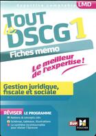 Couverture du livre « Tout le DSCG 1 ; gestion juridique fiscale et sociale » de Francoise Rouaix aux éditions Foucher