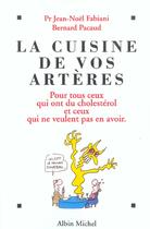 Couverture du livre « La cuisine de vos arteres - pour tous ceux qui ont du cholesterol et ceux qui ne veulent pas en avoi » de Pacaud/Fabiani aux éditions Albin Michel