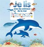 Couverture du livre « Je lis avec ; les animaux de la mer » de Yvette Barbetti aux éditions Lito