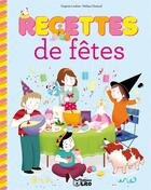 Couverture du livre « Recettes sucrées pour petits chefs ; recettes de fêtes » de Loubier et Chetaud aux éditions Lito