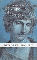 Couverture du livre « Ainsi soit Olympe de Gouges » de Benoite Groult aux éditions Grasset