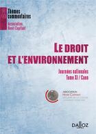 Couverture du livre « Le droit et l'environnement » de Association Capitant aux éditions Dalloz
